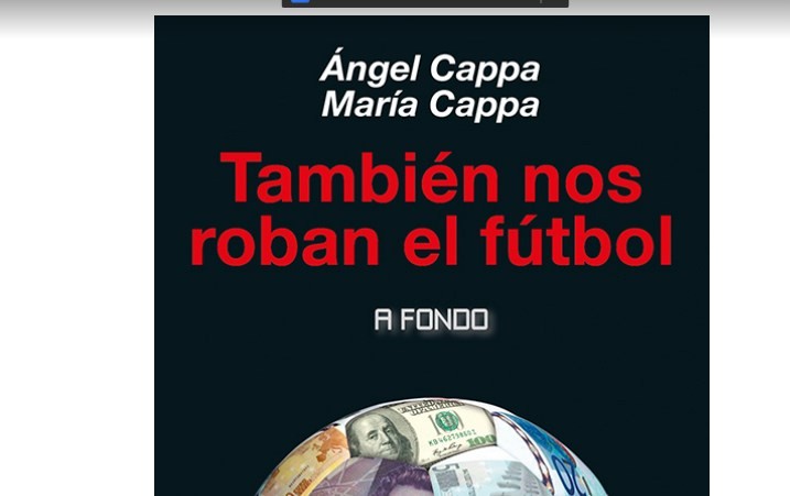 "También nos roban el fútbol", el nuevo libro de Angel Cappa | Deportes