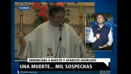 Quién era el cura que apareció ahorcado en Tucumán