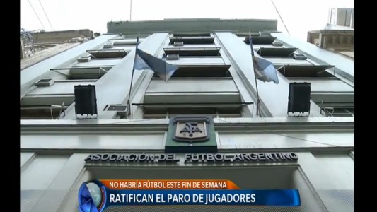 Futbolistas Argentinos Agremiados ratificó el paro para las distintas categorías del fútbol