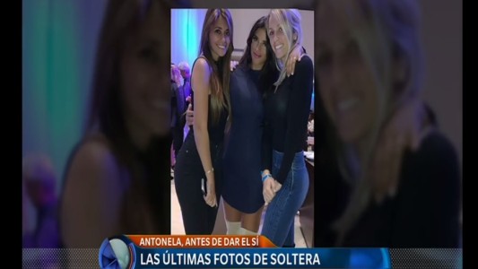 Antonella, antes de dar el "sí": las últimas fotos de soltera