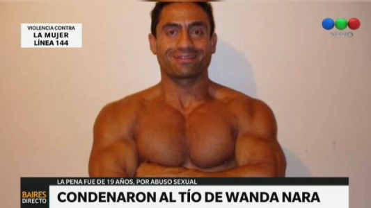Condenaron a 19 años de prisión al tío de Wanda Nara por abuso de menores