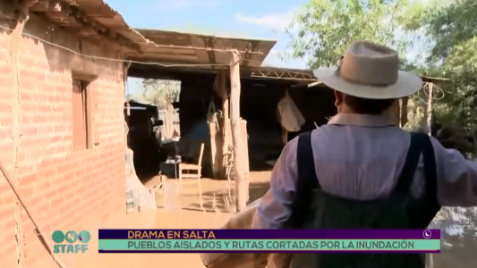 Drama en Salta: pueblos aislados y rutas cortadas por la inundación