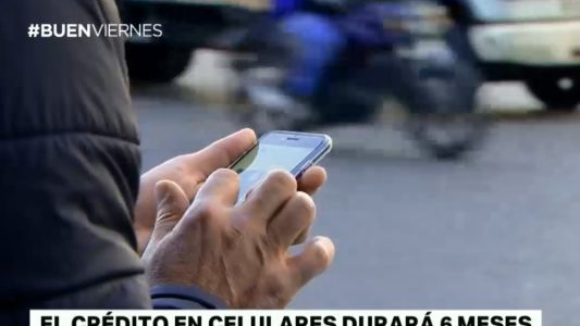 El crédito de los celulares durará 6 meses