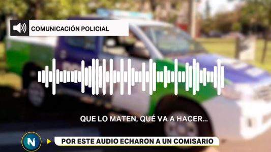 "Si tienen miedo, que los maten" dijo sobre los policías este comisario y lo desafectaron