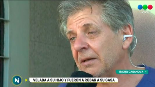 Isidro Casanova: velaba a su hijo y fueron a robar a su casa