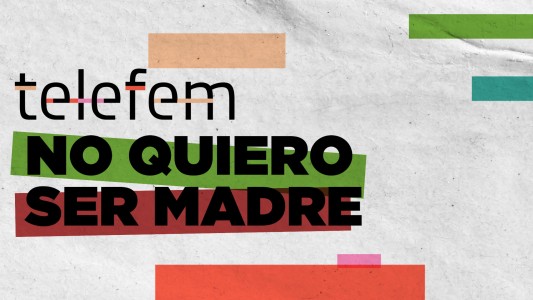 “No quiero ser madre”: las mujeres que eligen romper el mandato social