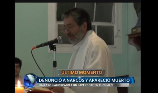 Tucumán: encontraron ahorcado a un cura que denunció a narcos