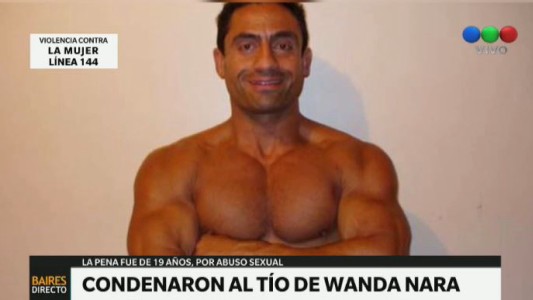 Condenaron a 19 años de prisión al tío de Wanda Nara por abuso de menores
