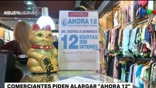 Solicitan la prórroga del Plan Ahora 12