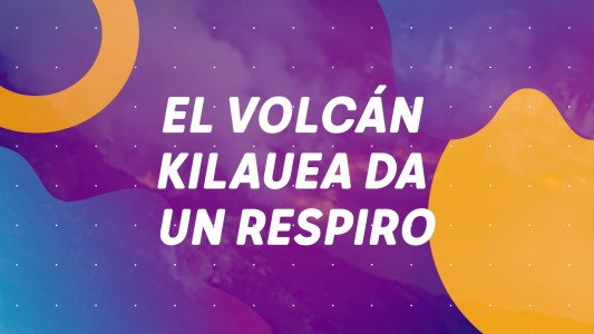 Volcán Kilauea da un respiro, planes por empleo a Diputados, disculpas de la iglesia católica por el escándalo en Francia y hoy juega la Selección #BuenFlash
