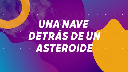 UNA NAVE DETRÁS DE UN ASTEROIDE - #BuenFlash