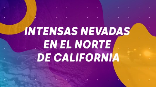 #BuenFlash - Intensas nevadas en el norte de California