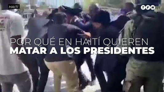 ¿Por qué en Haití quieren matar a los presidentes? - #TFN