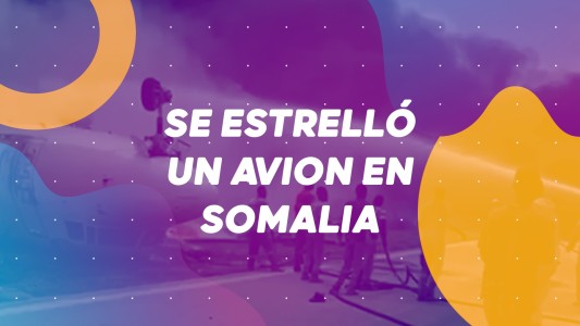Se estrelló un avión en Somalia #BuenFlash