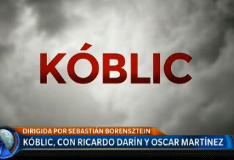 Koblic, con Ricardo Darín y Oscar Martínez