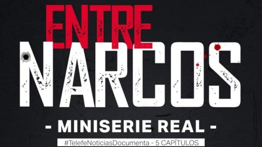 Telefe Noticias Documenta presenta: "Entre narcos, una miniserie real"