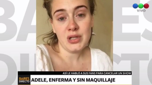 Sin maquillaje, Adele se disculpa con sus fans por cancelar un concierto