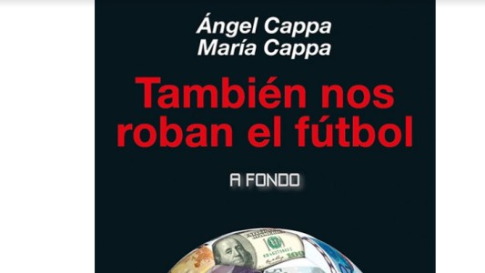 "También nos roban el fútbol", el nuevo libro de Angel Cappa