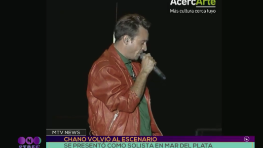 Chano volvió al escenario