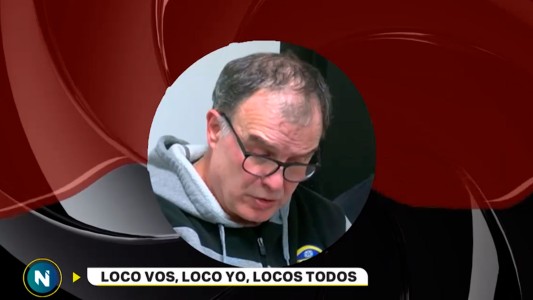Bielsa: loco vos, loco yo, locos todos
