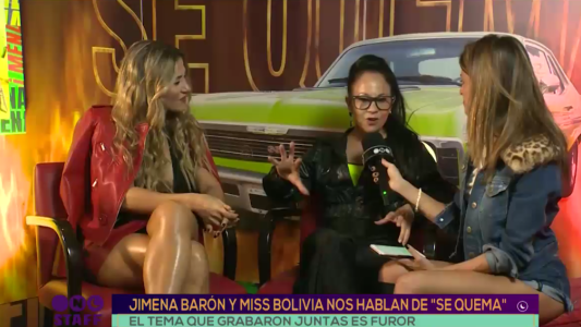 Jimena Barón y Miss Bolivia hablan de "Se quema"