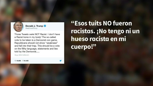 Trump niega que sus dichos a las congresistas sean racistas