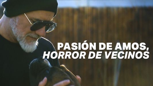 Pasión de amos, horror de vecinos