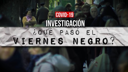 COVID-19: ¿qué pasó el viernes negro?