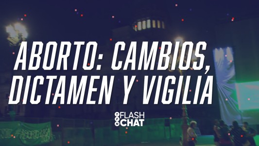 Aborto legal en Diputados: cambios, dictamen y vigilia #FlashChat