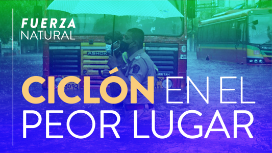 Ciclón en el peor momento y lugar -#FuerzaNatural