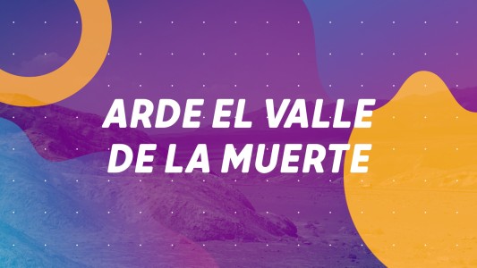 Arde el Valle de la Muerte, la ley de etiquetado llega a Diputados, protestas en Miami por Cuba y hoy vuelve la Copa Libertadores #BuenFlash