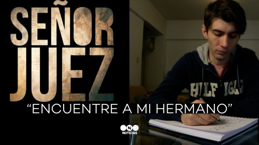 "Señor Juez, encuentre a mi hermano"