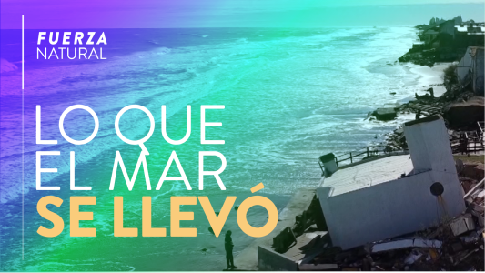 Lo que el mar se llevó en la Costa Atlántica - #FuerzaNatural