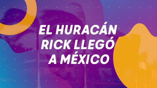 El huracán Rick llegó a México, Diputados aprobó la les de etiquetado frontal, Guzmán viaja a Roma y Blue Origin tendrá su estación espacial propia #BuenFlash