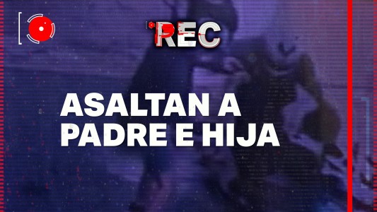 Asaltan a padre e hija - #REC