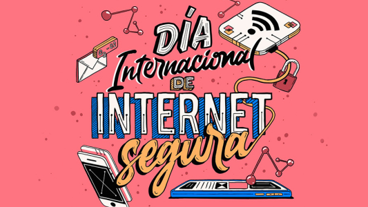 "¿Cómo te fue hoy?": 8 de febrero, Día Internacional de Internet Segura