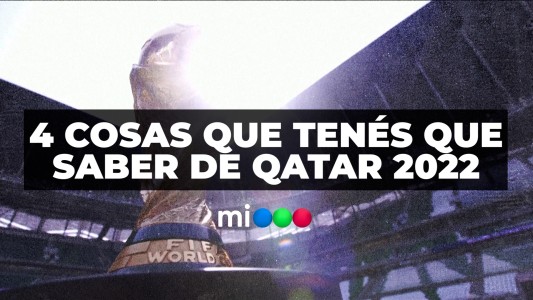 4 Cosas que tenés que saber de Qatar2022 #TFN