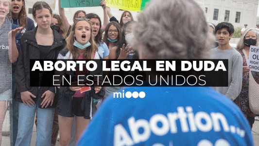 El aborto legal corre peligro en Estados Unidos: el detrás del posible fallo que desataría una crisis