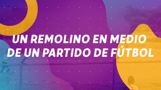 Un remolino en medio de un partido de fútbol #BuenFlash