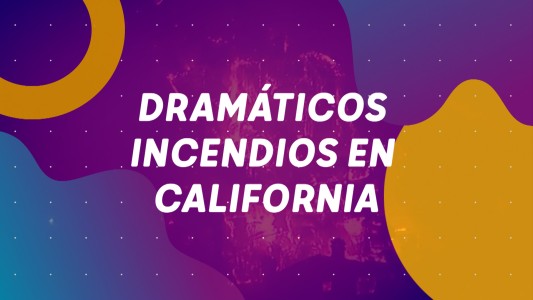 Dramáticos incendios en California #BuenFlash