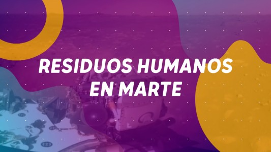 Residuos humanos en Marte #BuenFlash