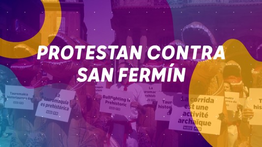 Protestan contra San Fermín #BuenFlash