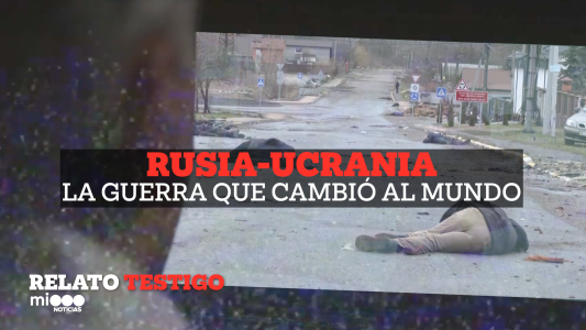 Relato Testigo: la guerra que cambió al mundo