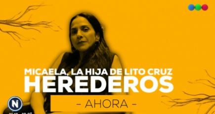 Herederos: Micaela, la hija de Lito Cruz