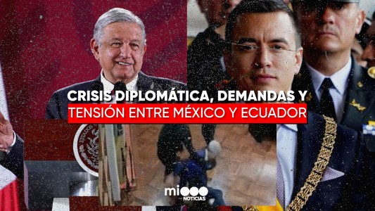 Crisis diplomática, demandas y tensión entre México y Ecuador - #TFNDigital