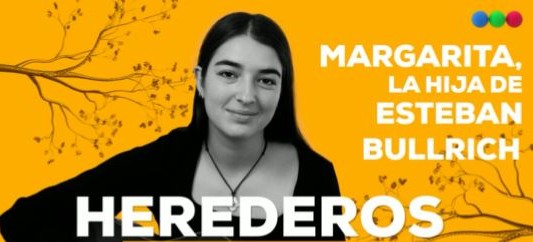 Herederos: Margarita, la hija de Esteban Bullrich