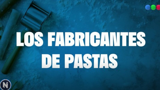 Profesiones Argentinas: fábrica de pastas, los reyes del sabor