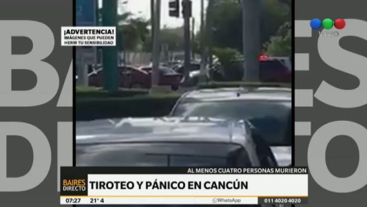 Alerta en Cancún por tiroteos: hay al menos cuatro muertos