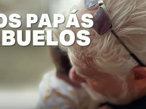 Papás abuelos: una nueva etapa que desafía los estereotipos